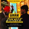 About Yaar Dikhde Song